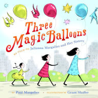 Title: Three Magic Balloons, Author: Julianna Margulies