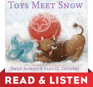 Title: Toys Meet Snow: Being the Wintertime Adventures of a Curious Stuffed Buffalo, a Sensitive Plush Stingray, and a Book-loving Rubber Ball (Read & Listen Edition), Author: Emily Jenkins