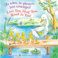 Title: ¡Te amo, te abrazo, leo contigo!/Love you, Hug You, Read to You!, Author: Tish Rabe