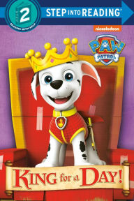 Title: King for a Day! (PAW Patrol), Author: Mary Tillworth