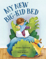 Title: My New Big-Kid Bed, Author: Debbie Bertram