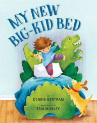 Title: My New Big-Kid Bed, Author: Debbie Bertram