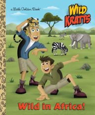 Title: Wild in Africa! (Wild Kratts), Author: Chris Kratt