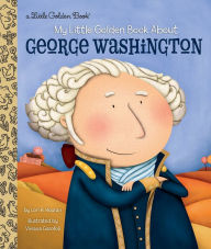 Title: My Little Golden Book About George Washington, Author: Lori Haskins Houran