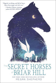 Title: The Secret Horses of Briar Hill, Author: Megan Shepherd