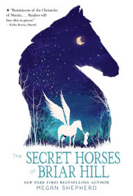 Title: The Secret Horses of Briar Hill, Author: Megan Shepherd