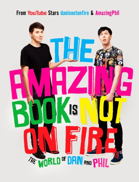 The Amazing Book Is Not on Fire: The World of Dan and Phil