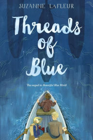Title: Threads of Blue, Author: Suzanne LaFleur