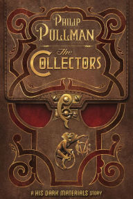 Title: The Collectors (His Dark Materials Series), Author: Philip Pullman