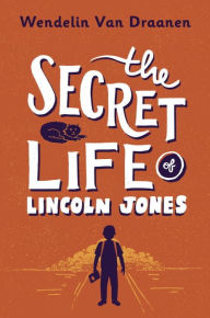 Title: The Secret Life of Lincoln Jones, Author: Wendelin Van Draanen