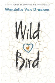 Title: Wild Bird, Author: Wendelin Van Draanen