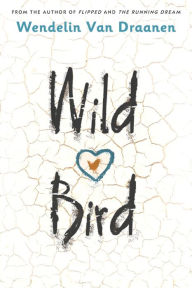 Title: Wild Bird, Author: Wendelin Van Draanen