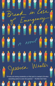 Title: Break in Case of Emergency, Author: Jessica Winter
