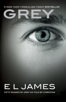 Title: Grey: Fifty Shades of Grey as Told by Christian, Author: E L James