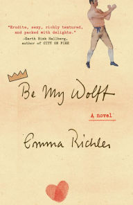 Title: Be My Wolff: A novel, Author: Emma Richler