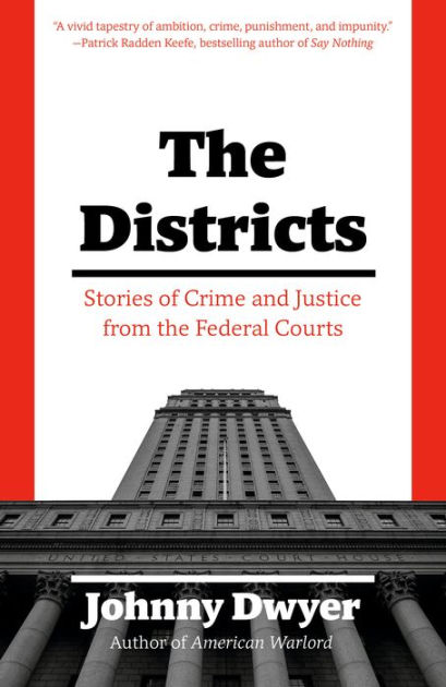 The Districts: Stories of American Justice from the Federal Courts by ...