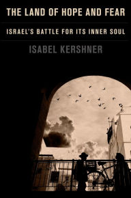 Free download audio books The Land of Hope and Fear: Israel's Battle for Its Inner Soul English version 9781101946763 iBook RTF ePub by Isabel Kershner, Isabel Kershner