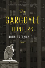 Title: The Gargoyle Hunters, Author: John Freeman Gill