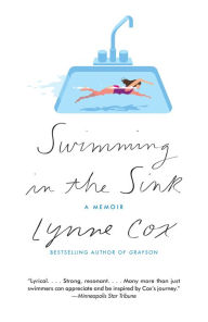Title: Swimming in the Sink: An Episode of the Heart, Author: Lynne Cox