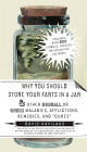 Why You Should Store Your Farts in a Jar: And Other Oddball or Gross Maladies, Afflictions, Remedies, and 