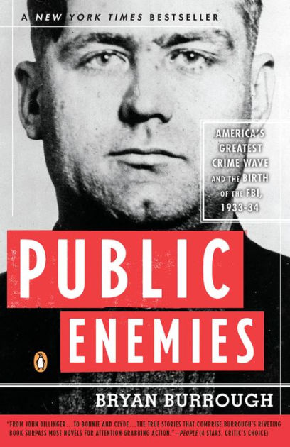 Public Enemies: America's Greatest Crime Wave and the Birth of the FBI ...