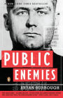 Public Enemies: America's Greatest Crime Wave and the Birth of the FBI, 1933-34