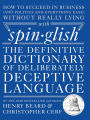 Spinglish: The Definitive Dictionary of Deliberately Deceptive Language