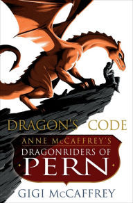 Best books download free kindle Dragon's Code: Anne McCaffrey's Dragonriders of Pern by Gigi McCaffrey (English literature) PDF RTF 9781101964767