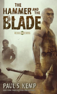 Title: The Hammer and the Blade: An Egil & Nix Novel, Author: Paul S. Kemp