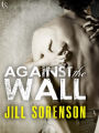 Against the Wall: A Novel