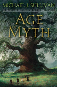 Title: Age of Myth (Legends of the First Empire Series #1), Author: Michael J. Sullivan