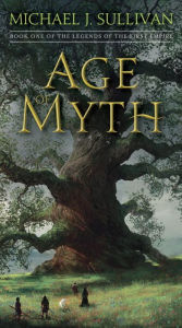 Title: Age of Myth (Legends of the First Empire Series #1), Author: Michael J. Sullivan