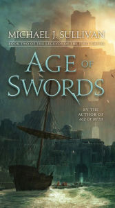 Title: Age of Swords (Legends of the First Empire Series #2), Author: Michael J. Sullivan