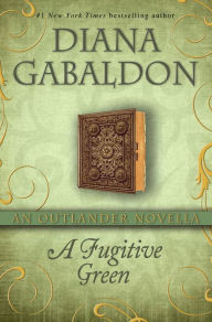 A Fugitive Green: An Outlander Novella