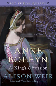 Free ebook downloads textbooks Anne Boleyn, A King's Obsession DJVU ePub by Alison Weir 9781101966532