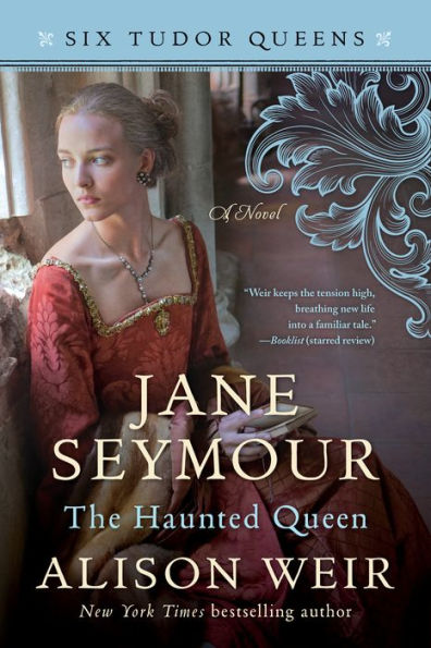 Jane Seymour, the Haunted Queen (Six Tudor Queens Series #3)