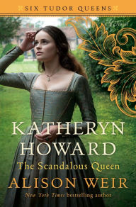 Electronic textbooks free download Katheryn Howard, The Scandalous Queen: A Novel in English by Alison Weir 9781101966624 ePub