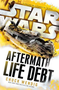 Title: Life Debt: Aftermath (Star Wars), Author: Chuck Wendig