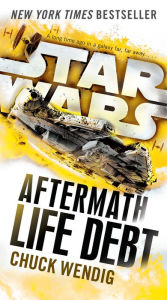 Title: Life Debt: Aftermath (Star Wars), Author: Chuck Wendig