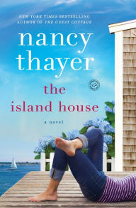 Title: The Island House: A Novel, Author: Nancy Thayer