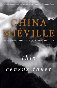 Title: This Census-Taker, Author: China Mieville