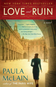 Title: Love and Ruin: A Novel, Author: Paula McLain