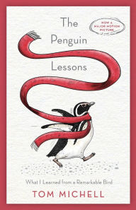 Title: The Penguin Lessons: What I Learned from a Remarkable Bird, Author: Tom Michell