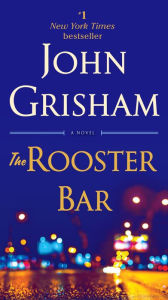 Title: The Rooster Bar: A Novel, Author: John Grisham