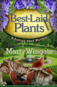 Title: Best-Laid Plants: A Potting Shed Mystery, Author: Marty Wingate