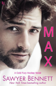 Title: Max (Carolina Cold Fury Hockey Series #6), Author: Sawyer Bennett