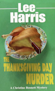 Title: The Thanksgiving Day Murder (Christine Bennett Series #6), Author: Lee Harris