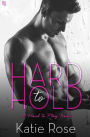 Hard to Hold: A Hard to Play Novel