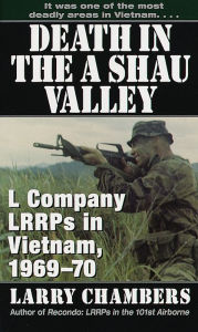 Title: Death in the A Shau Valley: L Company LRRPs in Vietnam, 1969-70, Author: Larry Chambers