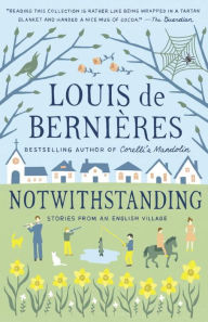 Title: Notwithstanding, Author: Louis de Bernieres